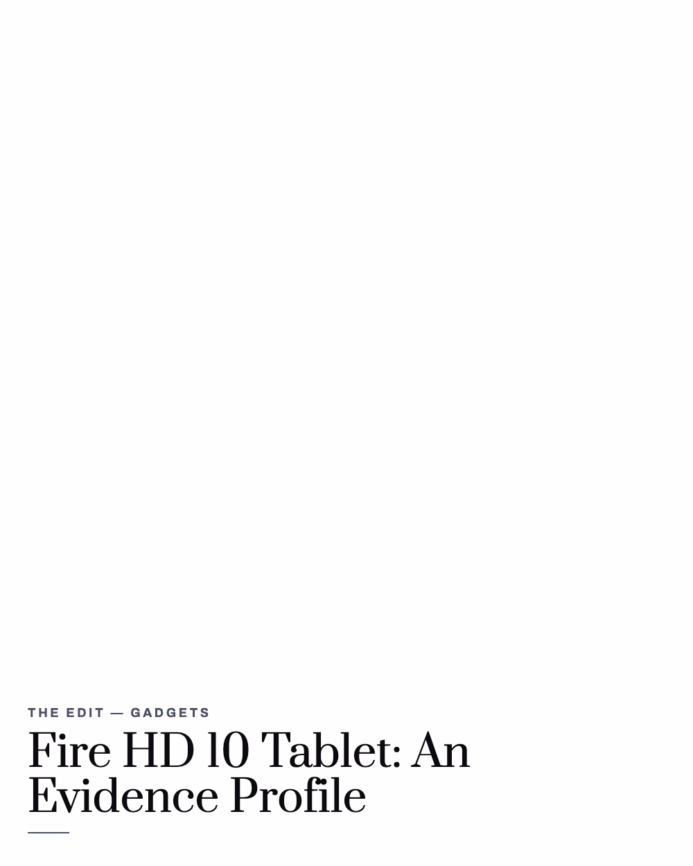 Featured image for Fire HD 10 Tablet: An Evidence Profile